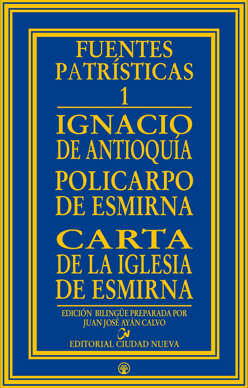 Ignacio de Antioquia - Policarpo de Esmirna - Carta de la Iglesia de  EsmirnaEditorial Ciudad Nueva